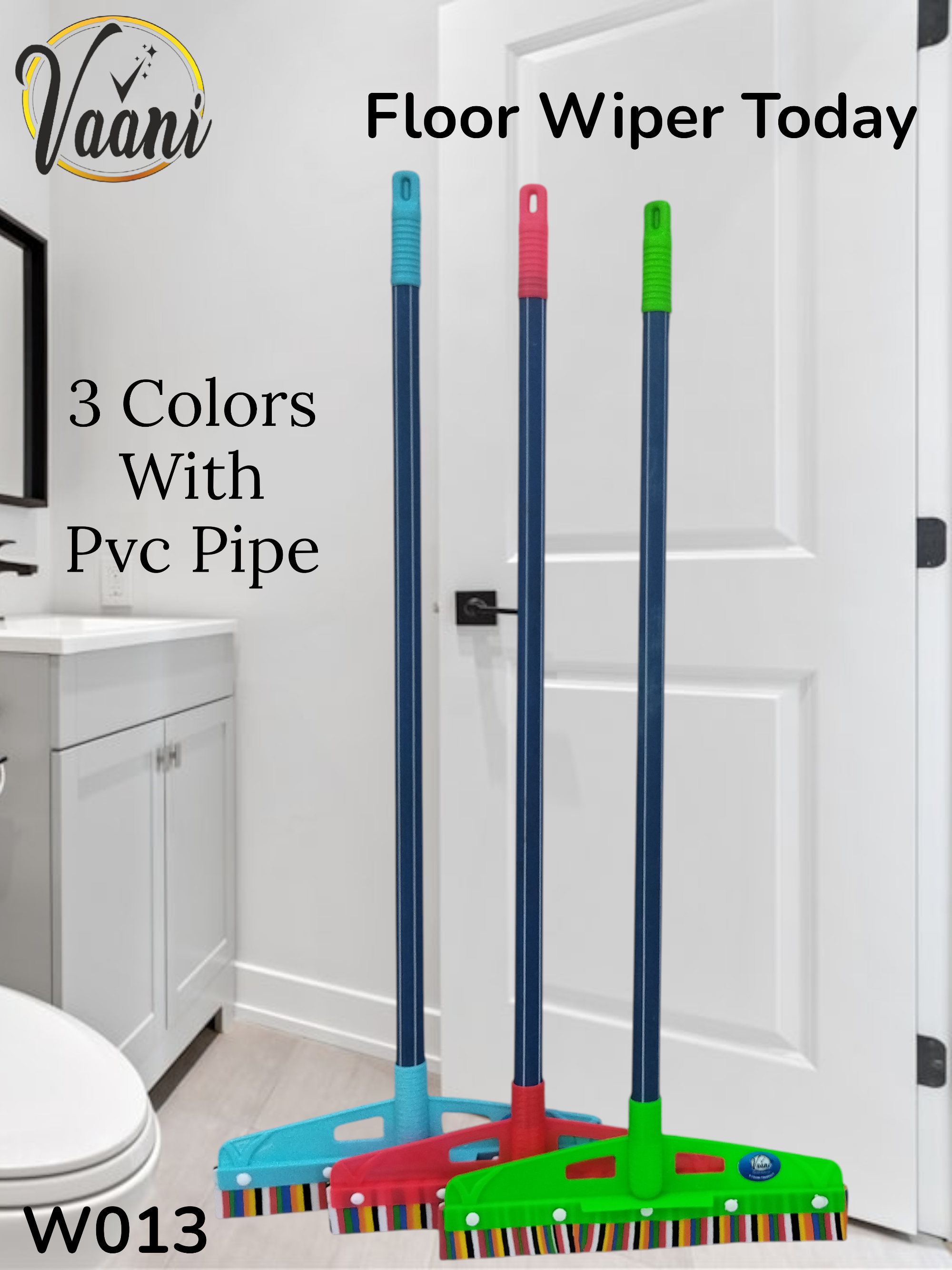 Vaani Today Floor Wiper 16 Inch W013 with Heavy PVC Pipe Vaani Today Floor Wiper 16 inch with 3 feet heavy PVC pipe available in 3 colors – strong floor cleaning wiper